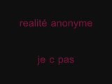 Realité anonyme - je c pas