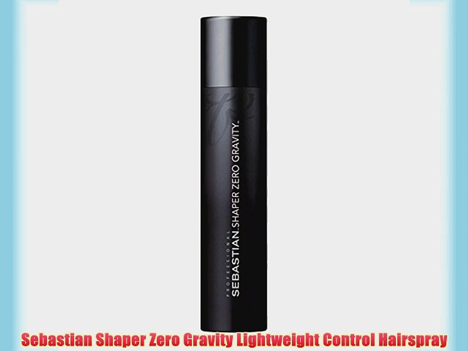 Sebastian Shaper Zero Gravity Lightweight Control Hairspray