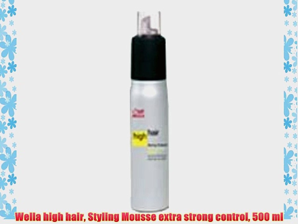 Wella high hair Styling Mousse extra strong control 500 ml
