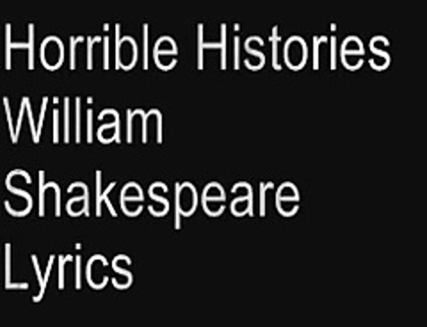 Horrible Histories William Shakespeare Lyrics Video Dailymotion