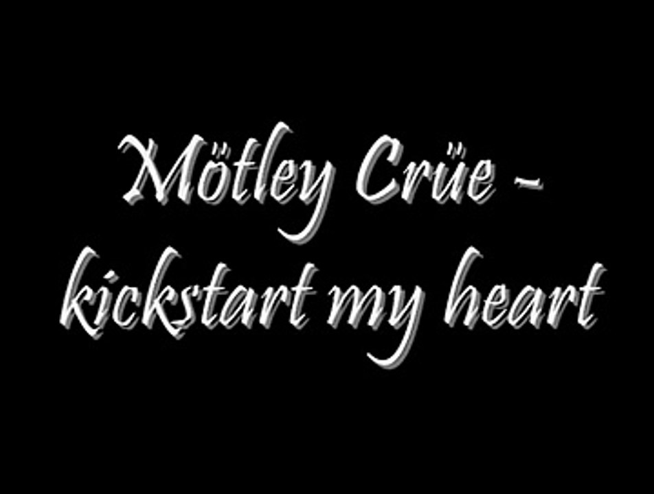 Mötley Crüe - kickstart my heart (WITH lyrics)