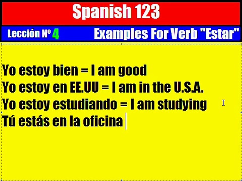 Learn Spanish. 4. Examples With Verb "Estar" ( To Be )