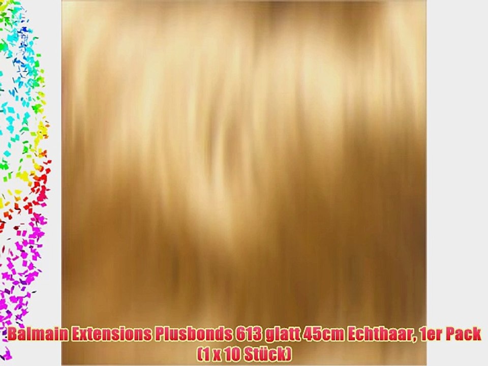 Balmain Extensions Plusbonds 613 glatt 45cm Echthaar 1er Pack (1 x 10 St?ck)