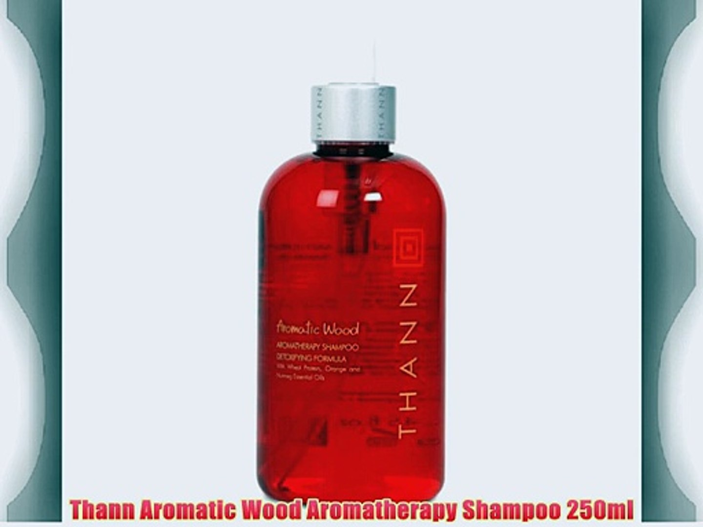 Thann Aromatic Wood Aromatherapy Shampoo 250ml - video Dailymotion