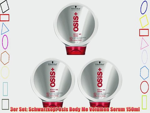 3er Set: Schwarzkopf Osis Body Me Volumen Serum 150ml