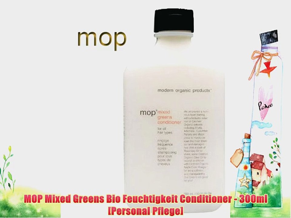 MOP Mixed Greens Bio Feuchtigkeit Conditioner - 300ml [Personal Pflege]