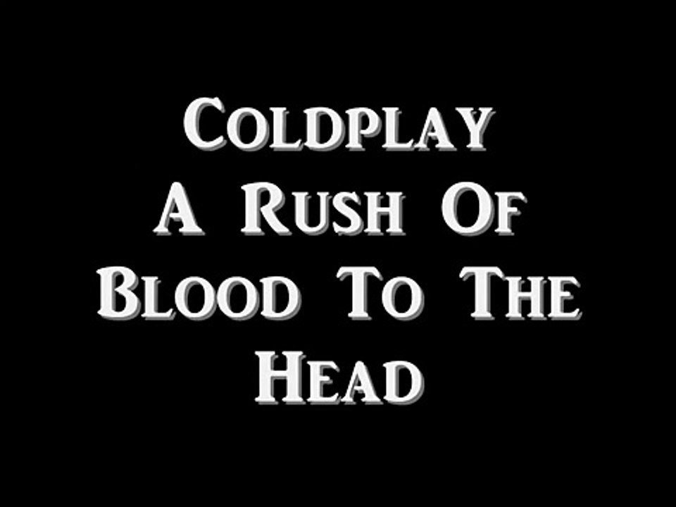 Coldplay A Rush Of Blood To The Head video Dailymotion