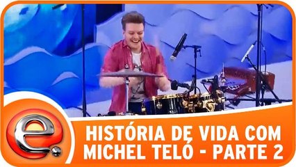 História De Vida com Michel Teló - Parte 2