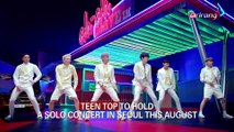 TEEN TOP TO HOLD A SOLO CONCERT IN SEOUL THIS AUGUST