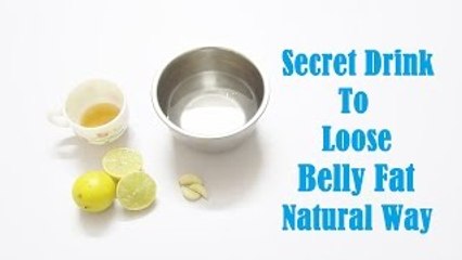 Secret Drink to lose Belly Fat Natural Way!!!