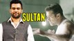 Man Who Introduced Salman Khan In SULTAN Revealed