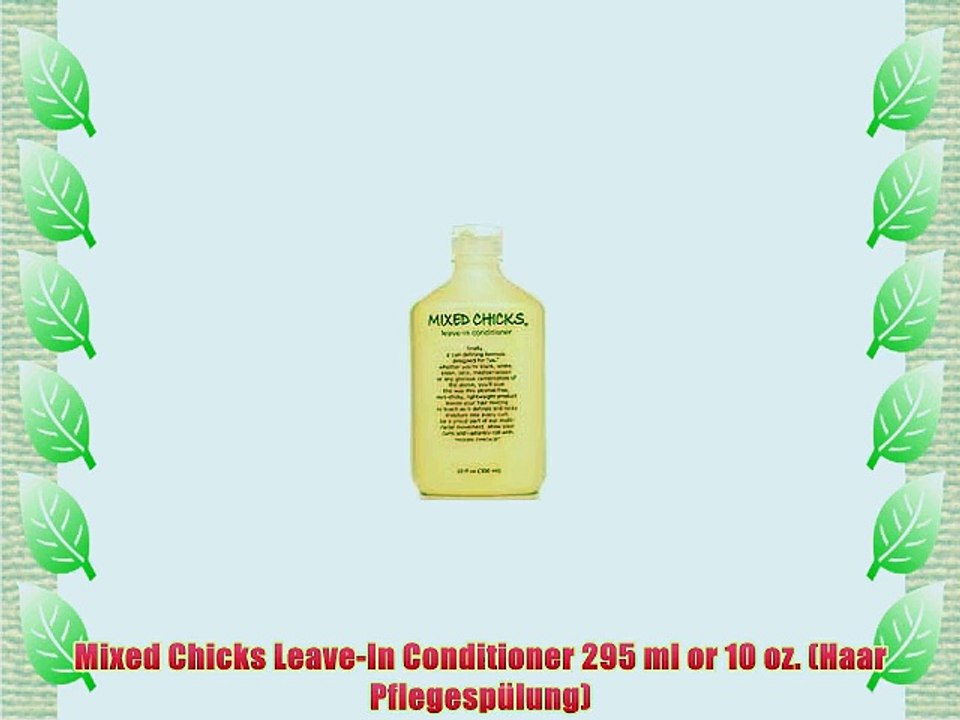 Mixed Chicks Leave-In Conditioner 295 ml or 10 oz. (Haar Pflegesp?lung)