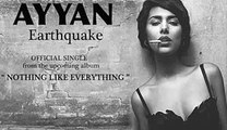 Ayyan Ali New Song Earthquake