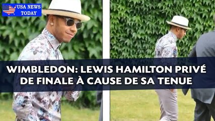 Wimbledon: Lewis Hamilton privé de finale à cause de sa tenue