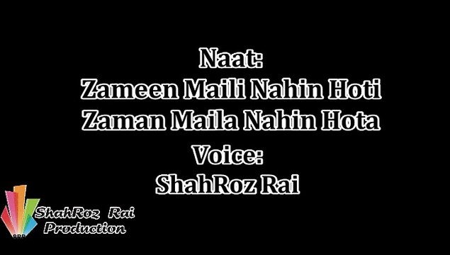 Zameen Maili Nahin Hoti, Zaman Maila Nahin Hota Voice RJ ShahRoz Rai