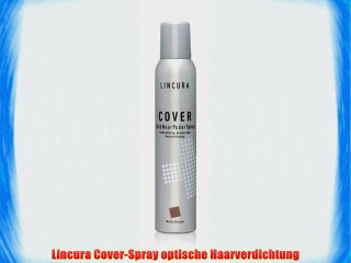Lincura Haarverdichtungsspray - Cover Spray f?r optische Haarverdichtung bei Haarausfall -