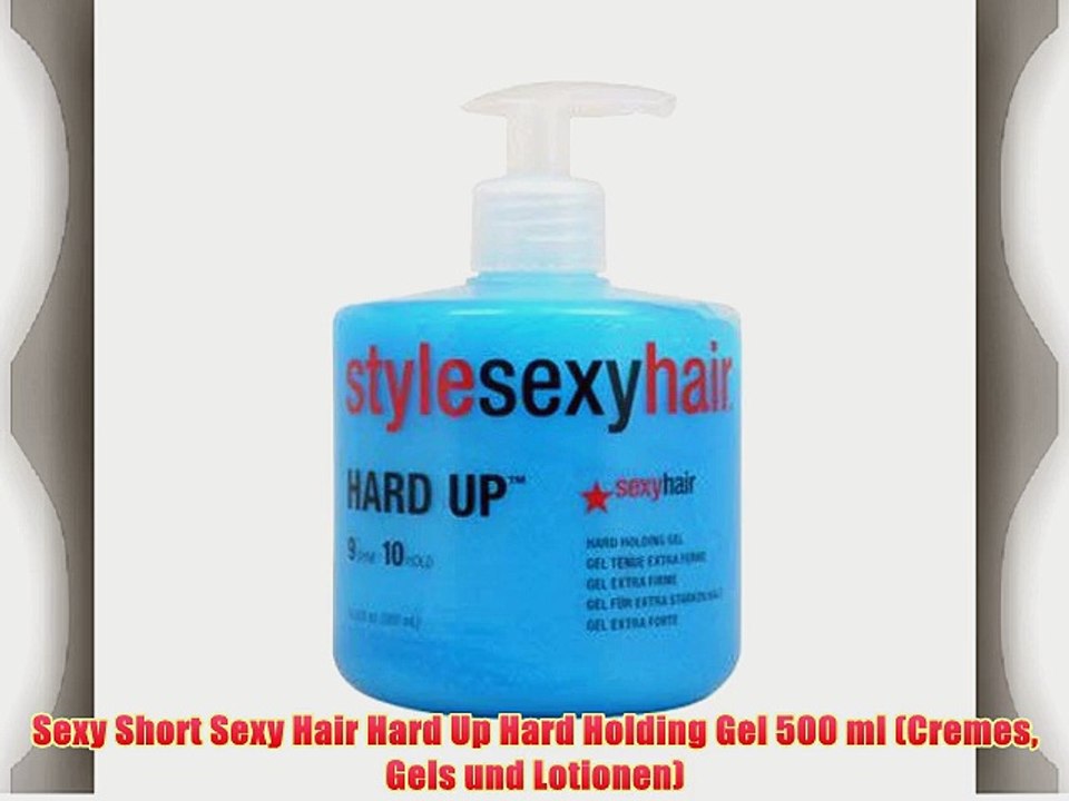 Sexy Short Sexy Hair Hard Up Hard Holding Gel 500 ml (Cremes Gels und Lotionen)