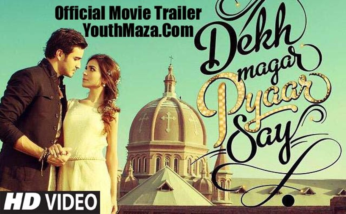 Dekh Magar Pyaar Say (Official Movie Trailer) | YouthMaza.Com
