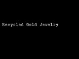 Jewelry Depot Houston - Recycled gold Jewelry