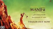 Manjhi - The Mountain Man (Theatrical Trailer) Full HD