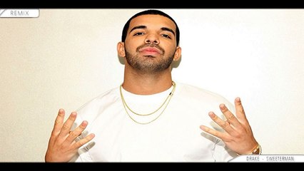Drake - Sweeterman (Remix)