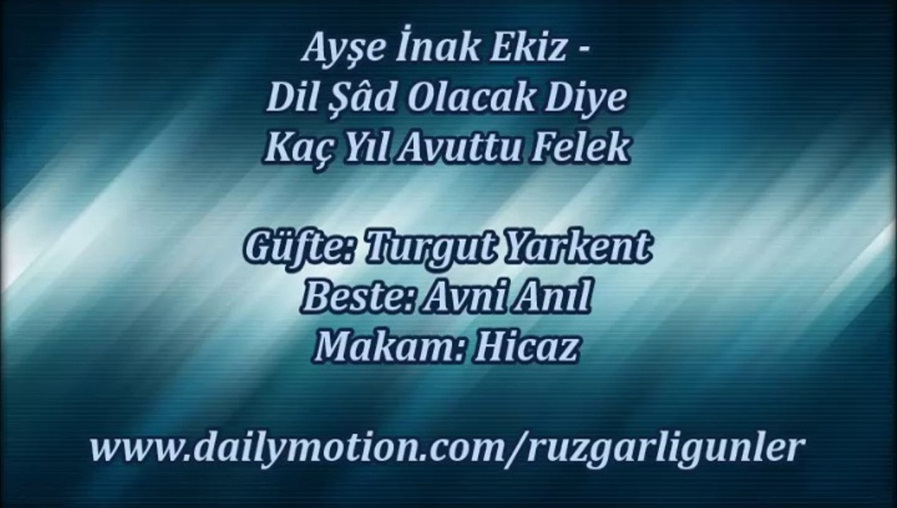 Ayşe İnak Ekiz-Dilşad Olacak Diye Kaç Yıl Avuttu Felek