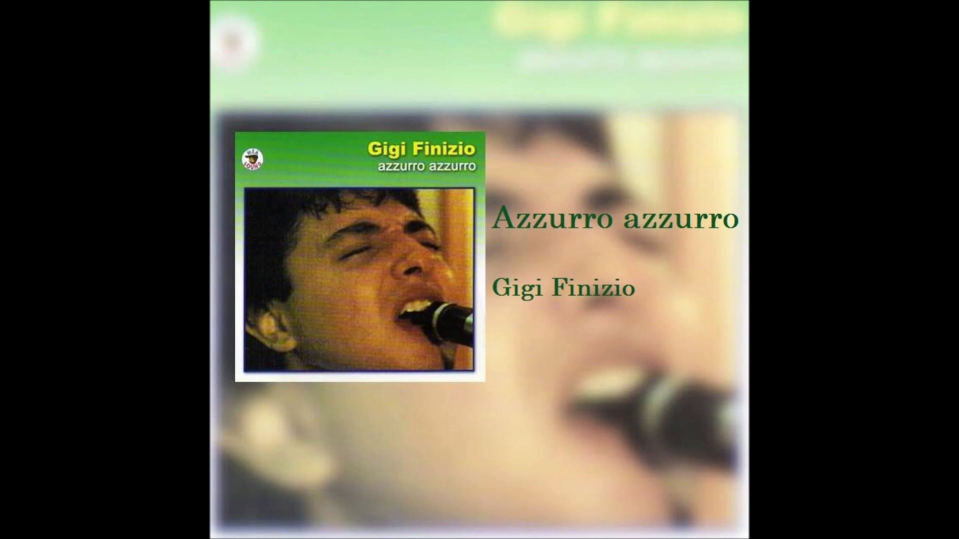 Gigi Finizio - Azzurro Azzurro [full album] - Video Dailymotion