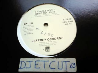 JEFFREY OSBORNE -I REALLY DON'T NEED NO LIGHT(RIP ETCUT)A&M PROMO REC 82