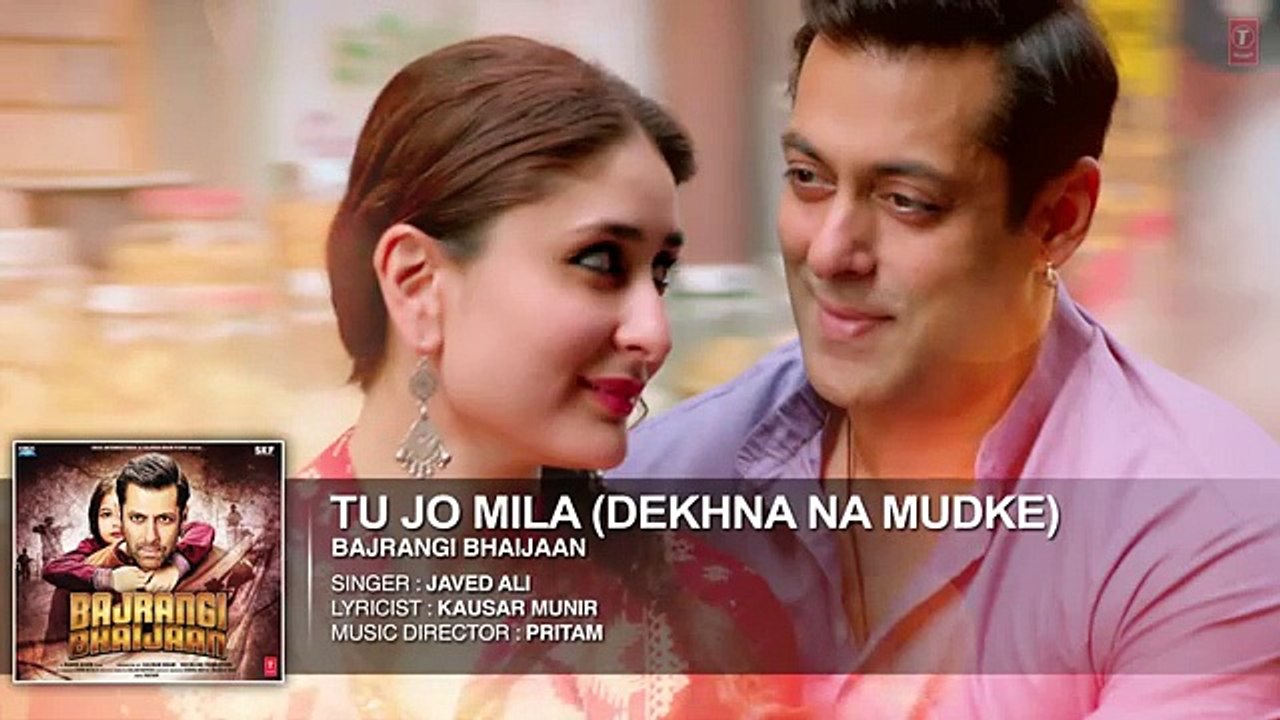 Tu Jo Mila | Dekhna Na Mudke | Full Song - Javed Ali - Bajrangi Bhaijaan