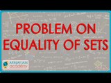 470.$ CBSE  Maths Class XI, ICSE Maths Class 11-   Problem on equality of sets