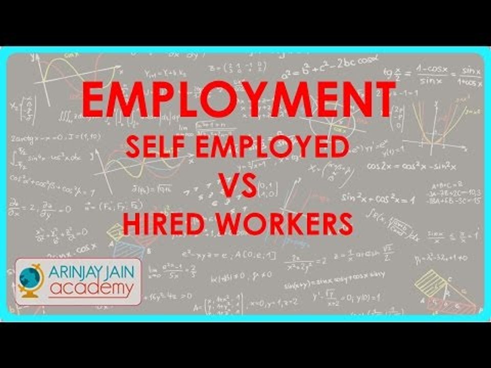 506.Class XI - CBSE, ICSE, NCERT -  Employment - Self employed Vs Hired workers