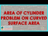 379.CBSE Class VIII, ICSE Class VIII -   Area of Cylinder   Problem on Curved surface area