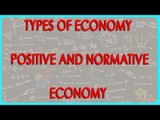 Economics - Types of Economy   Positive and Normative  Economy