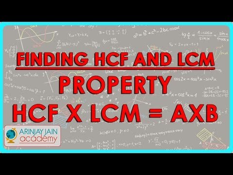 Mathematics - Finding HCF and LCM Property HCF x LCM = axb