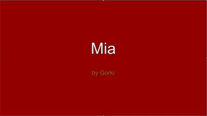 Gorki - Mia (+ Lyrics)