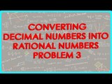 112-CBSE Math Class IX ICSE Class 9 - Converting decimal numbers into rational numbers  - Problem 3