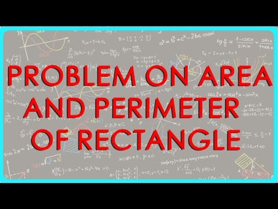 1419. Mathematics Class - VII Problem on Area and Perimeter of Rectangle - Problem