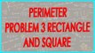 145-$ CBSE Class VI Maths,  ICSE Class VI Maths -   Perimeter - Problem 3 rectangle and square