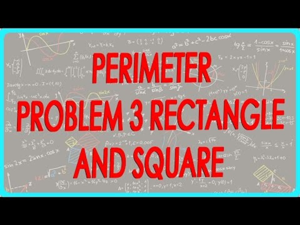 145-$ CBSE Class VI Maths,  ICSE Class VI Maths -   Perimeter - Problem 3 rectangle and square