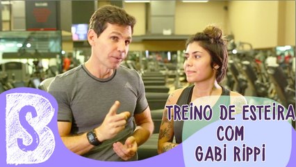 TREINO DE ESTEIRA COM GABI RIPPI