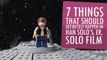 7 Things That Should Definitely Happen in Han Solo's, er, Solo Film