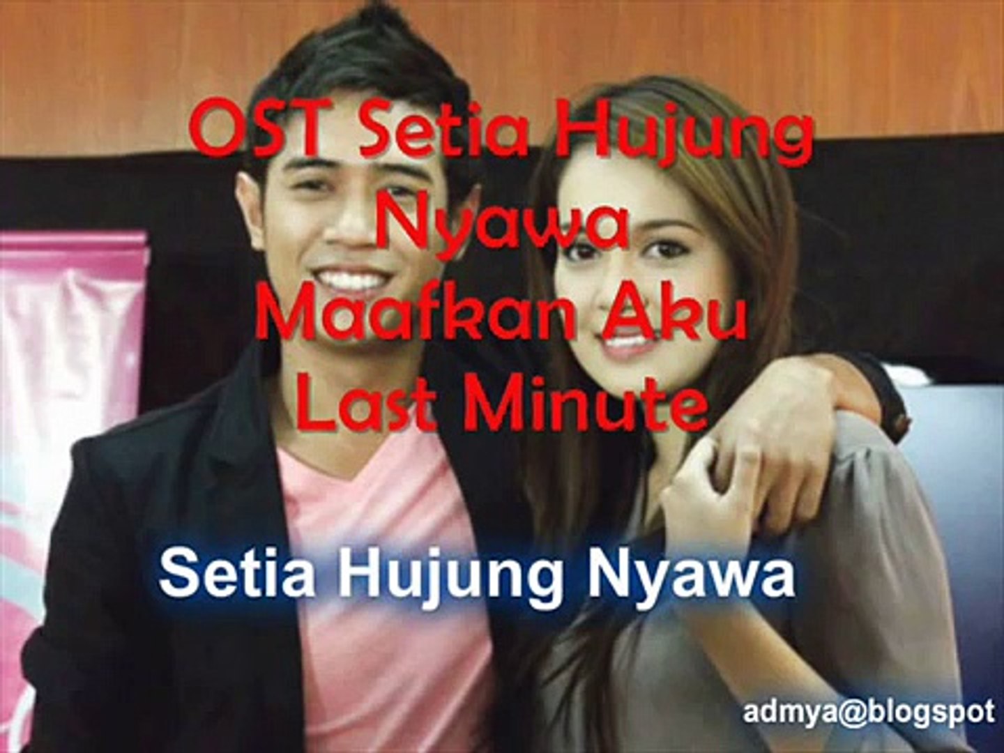 Ost Setia Hujung Nyawa Maafkan Aku By Last Minute With Lirik Video Dailymotion