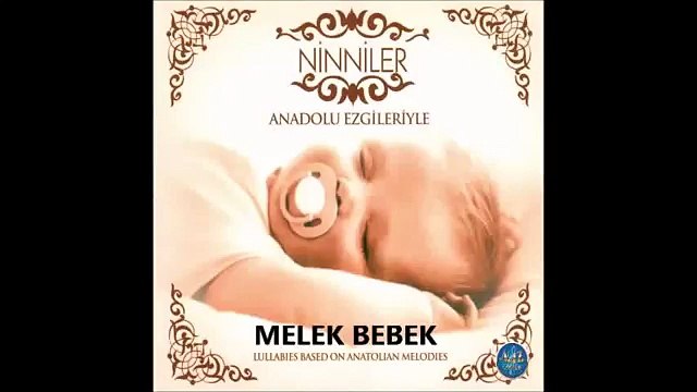 NİNNİLER - ANADOLU EZGİLERİYLE - MELEK BEBEK (Lullabies)