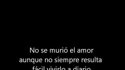 NO SE MURIO EL AMOR(LETRA)