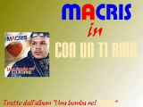 Macris - Con un ti amo by IvanRubacuori88