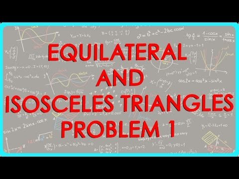 Equilateral and Isosceles Triangles Problem 1