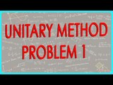 $ CBSE Class VI Maths,  ICSE Class VI Maths -   NCERT  Unitary method Problem 1