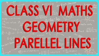 66. Mathematics Class VI - Geometry - Parellel Lines