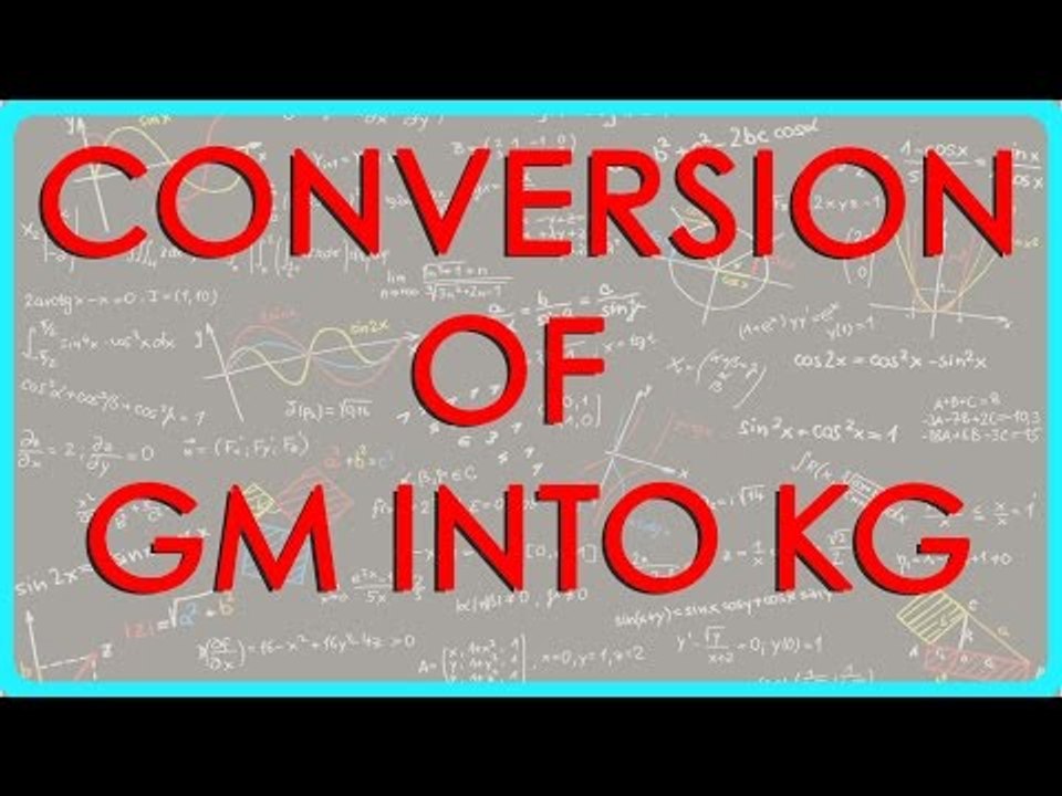 Conversion of gm into kg