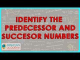 CBSE Class VI maths,  ICSE Class VI maths - How to identify the predecessor and succesor numbers